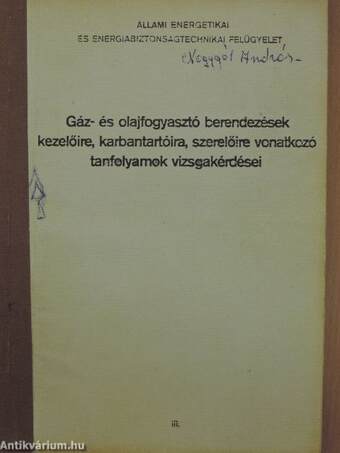 Gáz- és olajfogyasztó berendezések kezelőire, karbantartóira, szerelőire vonatkozó tanfolyamok vizsgakérdései