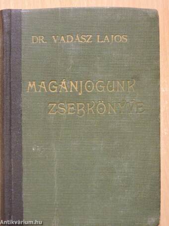 Magánjogunk zsebkönyve I-II./Magánjogunk zsebkönyve pótfüzete