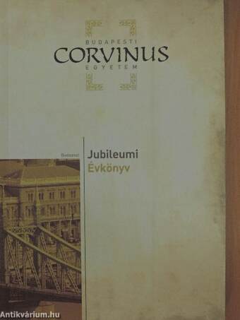 Budapesti Corvinus Egyetem Jubileumi Évkönyv 2010.