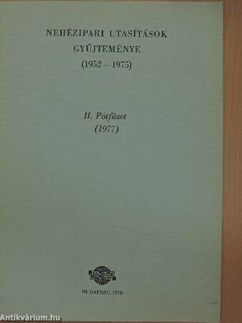 Nehézipari utasítások gyűjteménye (1952-1975) II. Pótfüzet