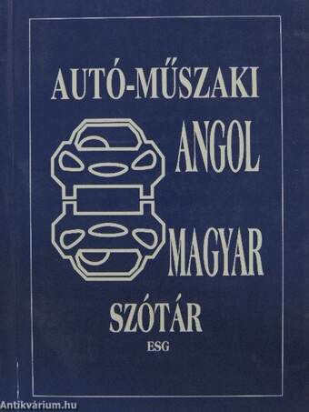 Angol-magyar/magyar-angol autó-műszaki szótár