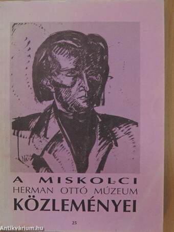 A miskolci Herman Ottó Múzeum közleményei 25.