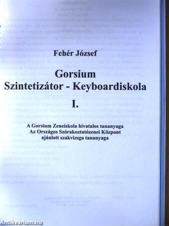 Gorsium Szintetizátor - Keyboardiskola I-II./Gorsium Szintetizátoriskola III.