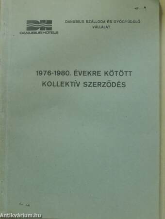 1976-1980. évekre kötött kollektív szerződés - Danubius Szálloda és Gyógyüdülő Vállalat