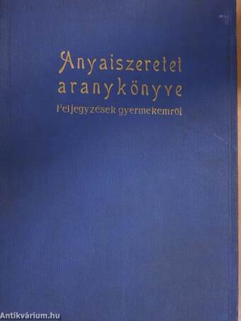 Az anyaiszeretet aranykönyve