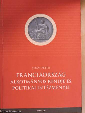 Franciaország alkotmányos rendje és politikai intézményei