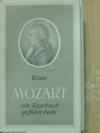 Wenn Mozart ein Tagebuch geführt hätte...