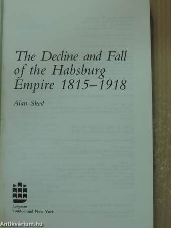 The Decline and Fall of the Habsburg Empire 1815-1918