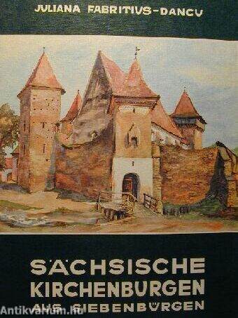 Sächsische Kirchenburgen aus Siebenbürgen