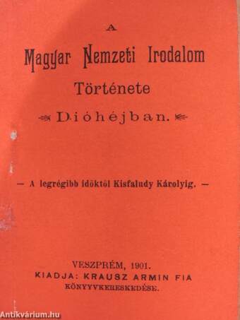 A Magyar Nemzeti Irodalom története dióhéjban I-IV. (minikönyv)