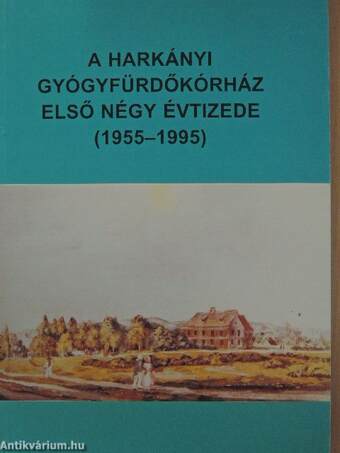 A harkányi gyógyfürdőkórház első négy évtizede