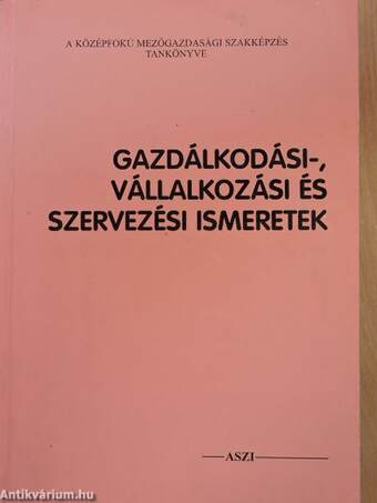 Gazdálkodási-, vállalkozási és szervezési ismeretek