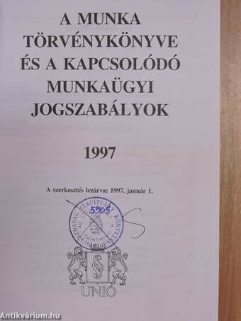 A Munka Törvénykönyve és a kapcsolódó munkaügyi jogszabályok 1997