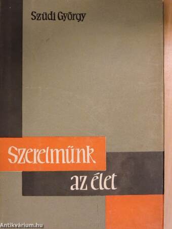 Szerelmünk - az élet