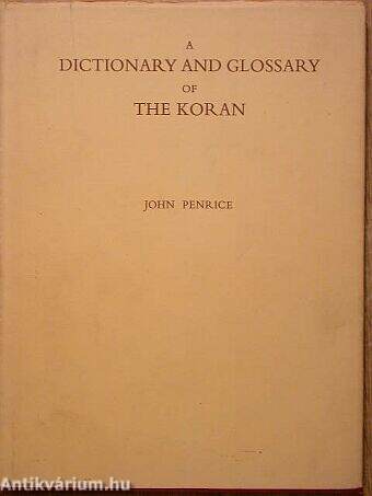 A dictionary and glossary the Koran