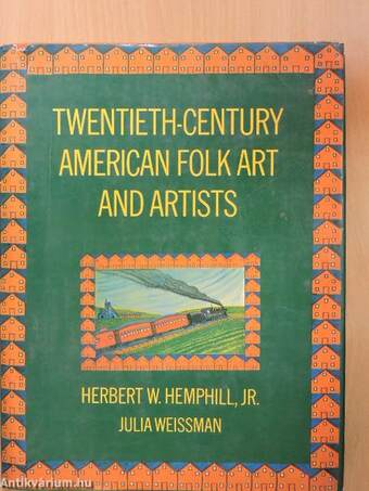 Twentieth-Century American Folk Art and Artists