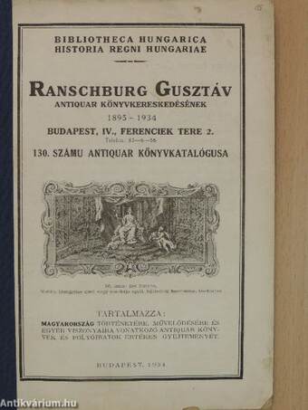 Ranschburg Gusztáv antiquar könyvkereskedésének 130. számú antiquar könyvkatalógusa