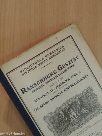 Ranschburg Gusztáv antiquar könyvkereskedésének 130. számú antiquar könyvkatalógusa