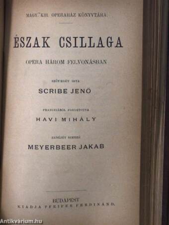 Az afrikai nő/Az alvajáró/Az álarcos bál/Bob herceg/Borgia Lucrezia/Carmen/Észak csillaga/A fekete dominó/Fritz barátunk/A gyöngy-halászok/Hunyadi László