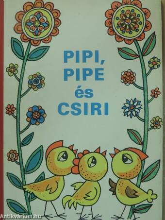 Pipi, Pipe és Csiri