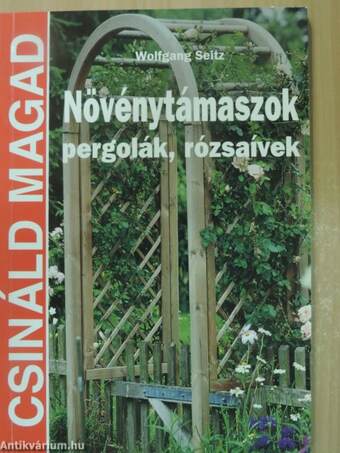 Növénytámaszok, pergolák, rózsaívek