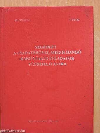 Segédlet a csapaterővel megoldandó karhatalmi feladatok végrehajtására