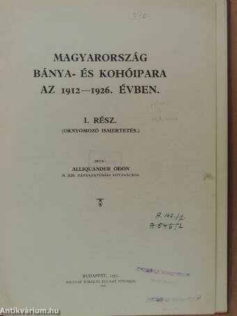 Magyarország bánya- és kohóipara az 1912-1926. évben I. (töredék)