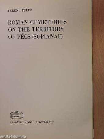 Roman Cemeteries on the Territory of Pécs (Sopianae)