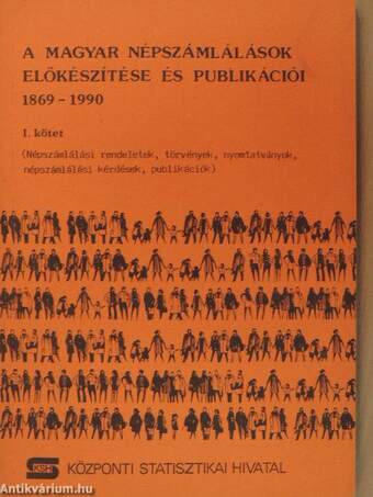 A magyar népszámlálások előkészítése és publikációi 1869-1990 I-III.