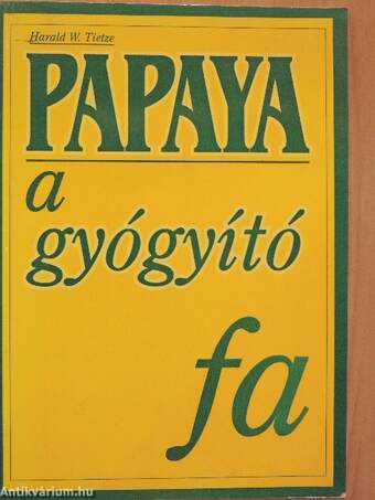 Papaya - a gyógyító fa