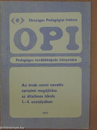 Az ének-zenei nevelés tartalmi megújítása az általános iskola 1-4. osztályában