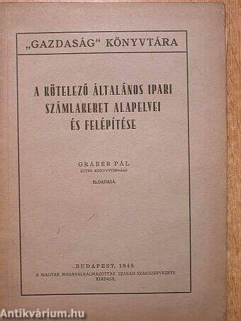 A kötelező általános ipari számlakeret alapelvei és felépítése