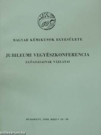 Jubileumi vegyészkonferencia előadásainak vázlatai