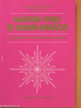 Magyar nyelv és kommunikáció - Munkafüzet a 9. évfolyam számára