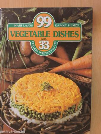 99 Vegetable Dishes with 33 Colour Photographs