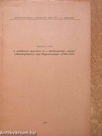 A stabilizáció megvédése és a tőkekisajátítás "száraz" (államkapitalista) útja Magyarországon