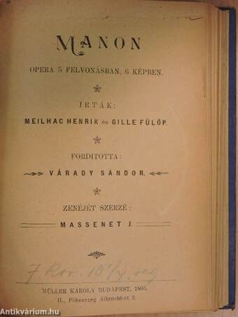 A hercegkisasszony/A hugenották/Az istenek alkonya/Jancsi és Juliska/Királyfi és királylány/Manon/Mignon/A nyugat leánya