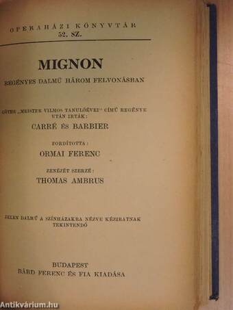 A hercegkisasszony/A hugenották/Az istenek alkonya/Jancsi és Juliska/Királyfi és királylány/Manon/Mignon/A nyugat leánya