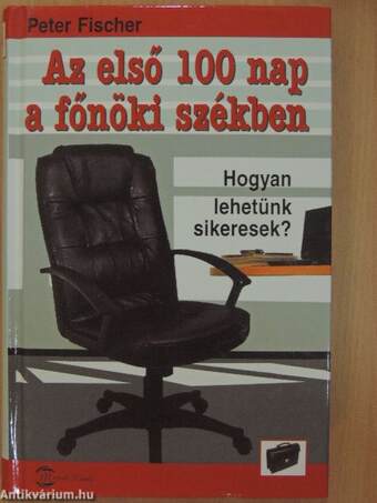 Az első 100 nap a főnöki székben