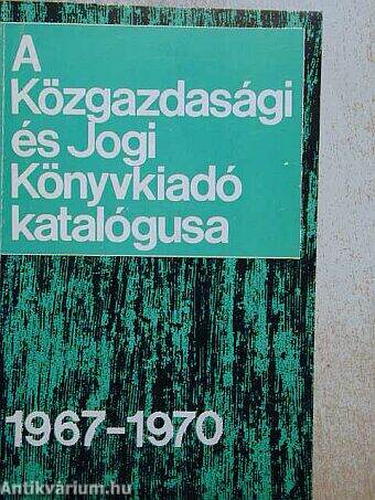 A Közgazdasági és Jogi Könyvkiadó katalógusa 1967-1970.