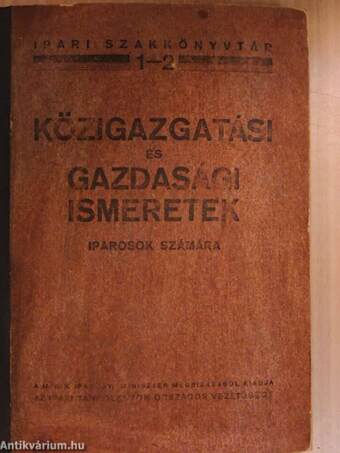 Közigazgatási és gazdasági ismeretek iparosok számára I-II.