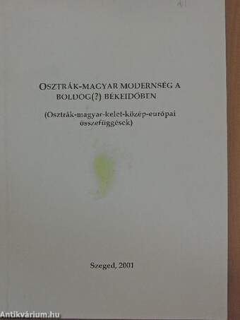 Osztrák-magyar modernség a boldog(?) békeidőben