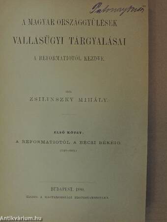 A magyar országgyűlések vallásügyi tárgyalásai a reformátiótól kezdve I-IV.