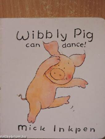 Wibbly Pig can dance!
