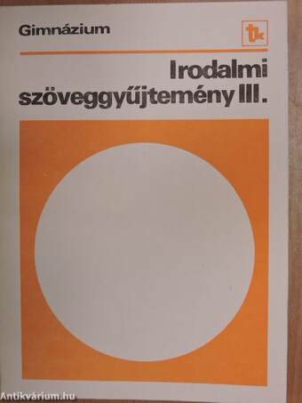 Irodalmi szöveggyűjtemény III.