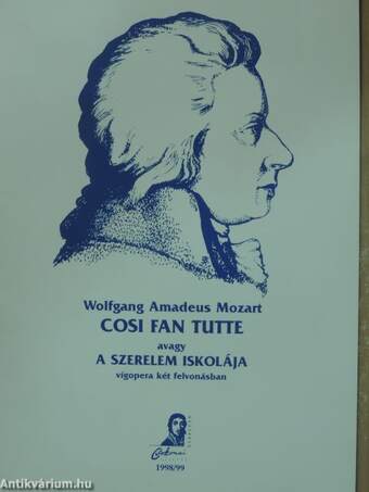 Wolfgang Amadeus Mozart: Cosi fan tutte avagy a szerelem iskolája