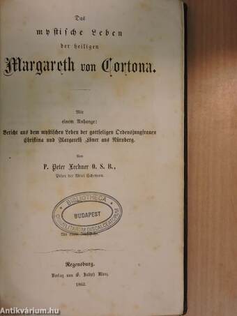 Das mystische Leben der heiligen Margareth von Cortona (gótbetűs)