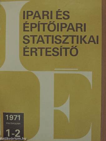 Ipari és Építőipari Statisztikai Értesítő 1971. január-december