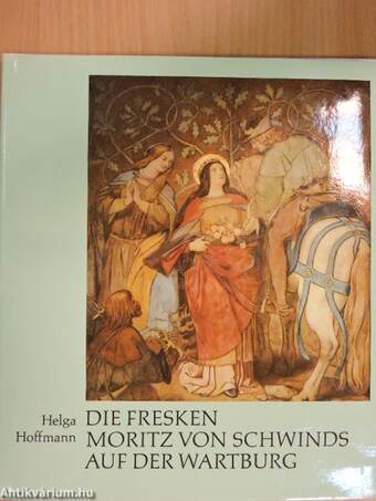 Die Fresken Moritz von Schwinds auf der Wartburg