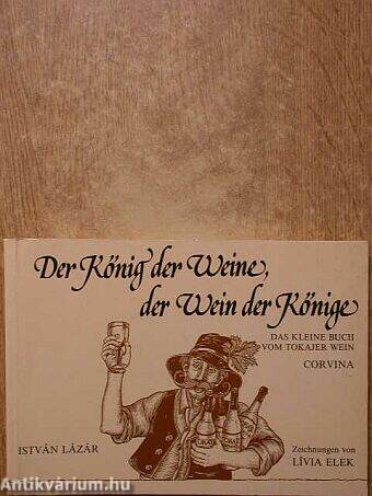 Der König der Weine, der Wein der Könige